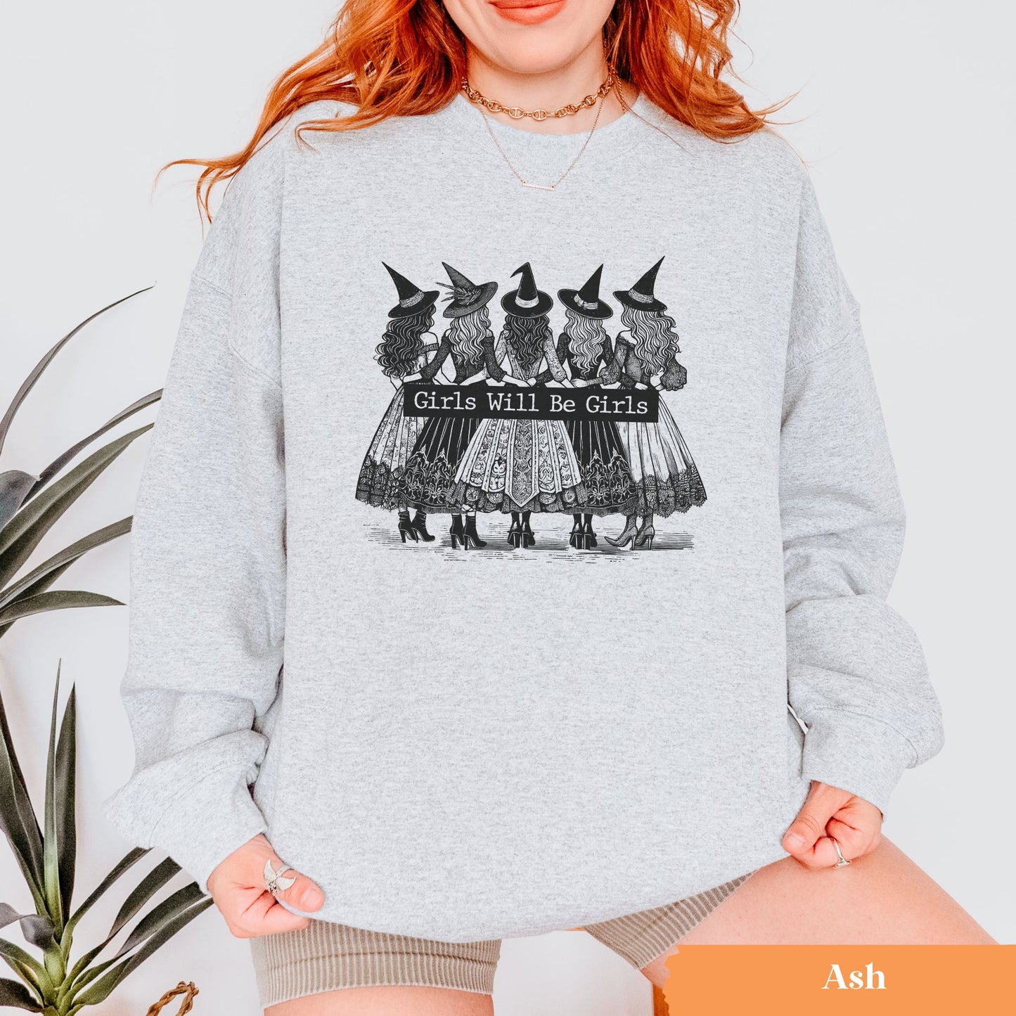 Girls Will Be Girls Sweatshirt