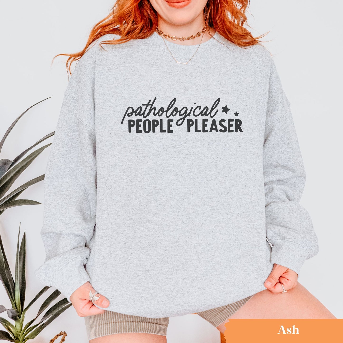 Pathological People Pleaser Sweatshirt