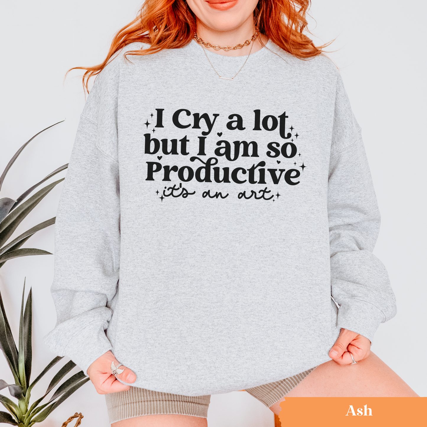 I Cry a Lot Sweatshirt