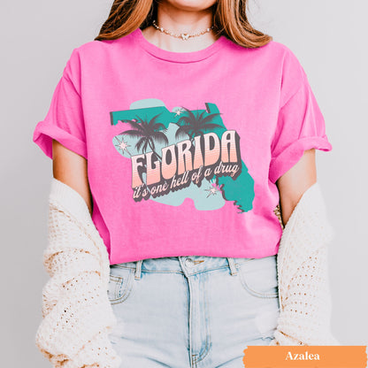 Florida Hell of a Drug Tee