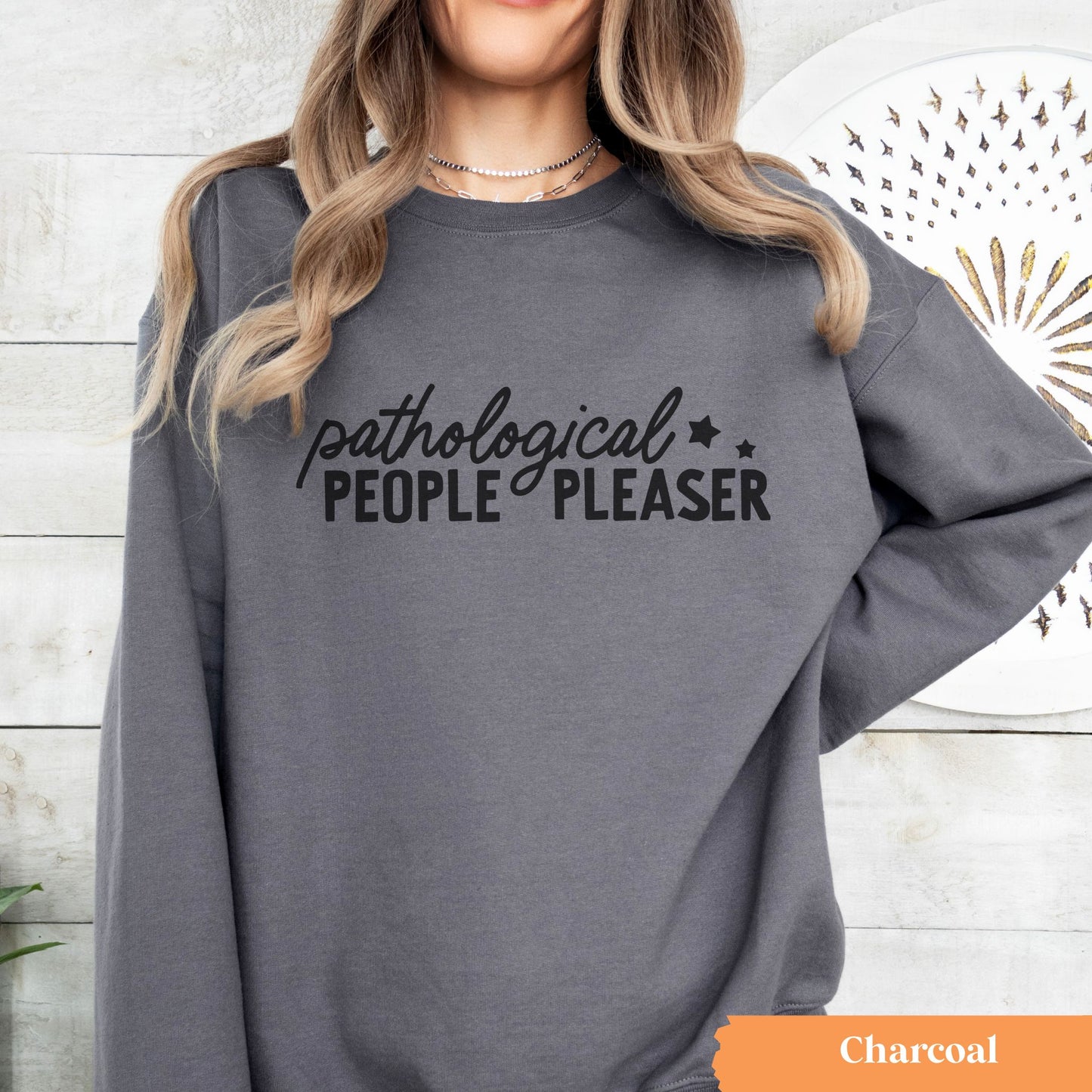 Pathological People Pleaser Sweatshirt