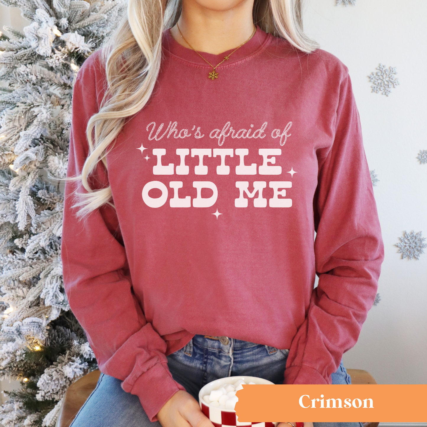 Who's Afraid of Little Old Me Long Sleeve