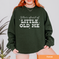 Who's Afraid of Little Old Me Sweatshirt