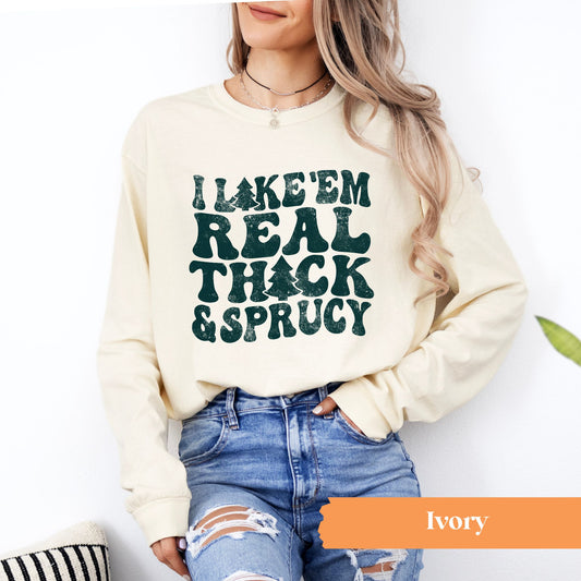 Thick and Sprucy Long Sleeve