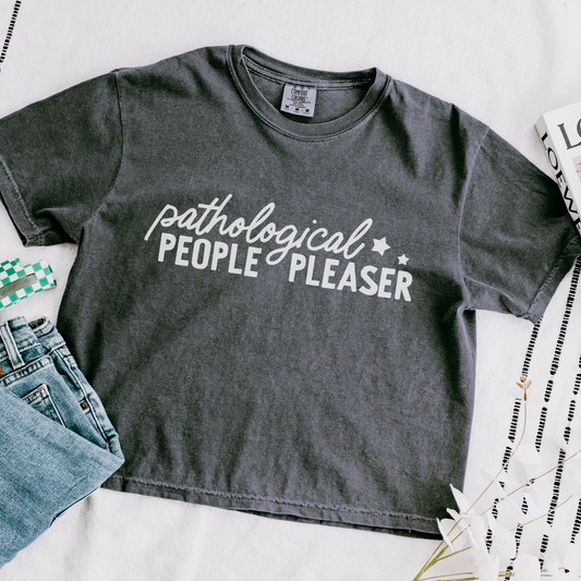 Pathological People Pleaser Crop Tee