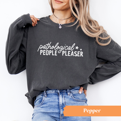 Pathological People Pleaser Long Sleeve