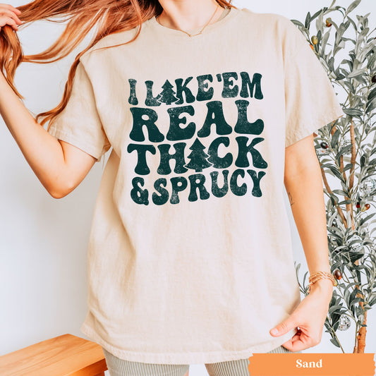 Thick and Sprucy Tee