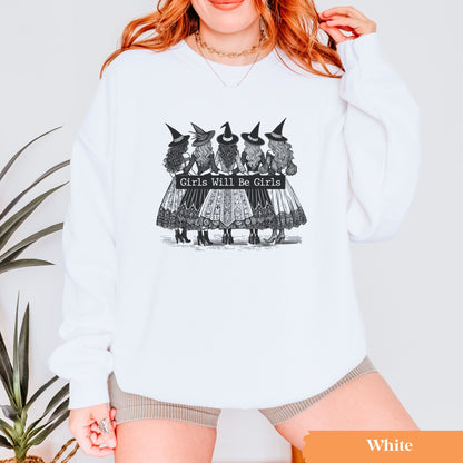 Girls Will Be Girls Sweatshirt