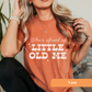 Who's Afraid of Little Old Me TShirt