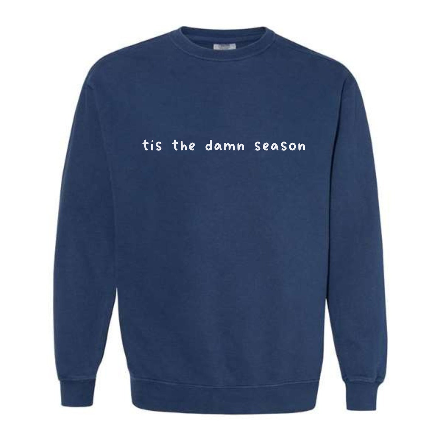 tis the damn season Crewneck Sweatshirt